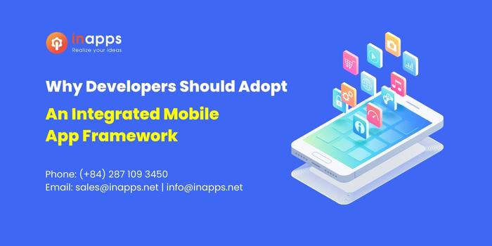 why-developers-should-adopt-an-intergrated-mobile-app-development-framework