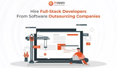 Hire Full-Stack Developers From Software Outsourcing Companies