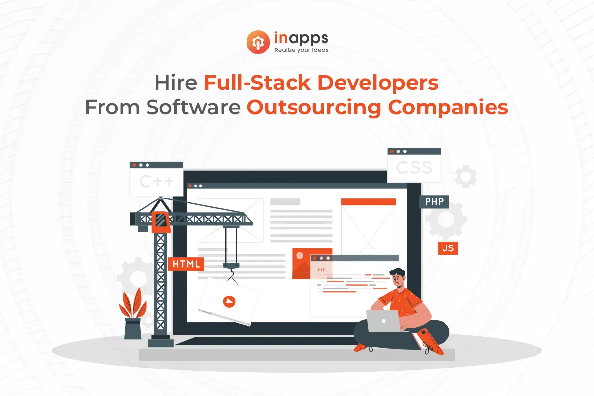 Hire Full-Stack Developers From Software Outsourcing Companies